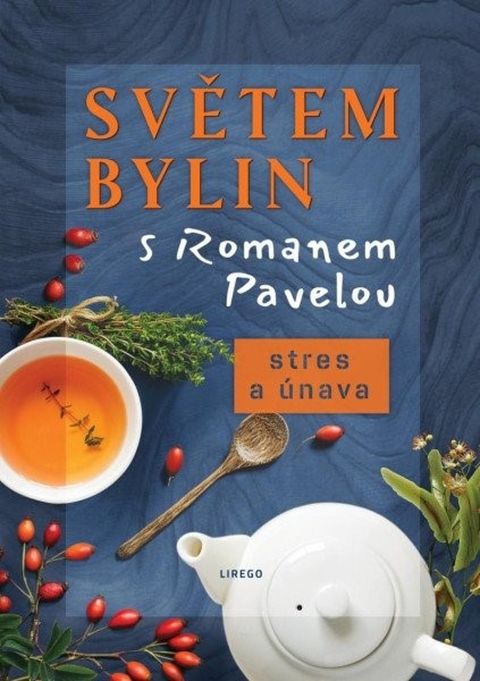 Obrázek produktu: Světem bylin s Romanem Pavelou - Stres a únava
