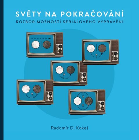 Obrázek produktu: Světy na pokračování - Rozbor možností seriálového vyprávění