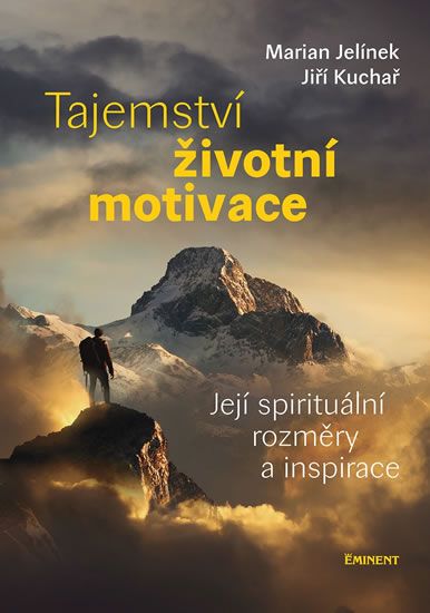 Levně Tajemství životní motivace - Její spirituální rozměry a inspirace