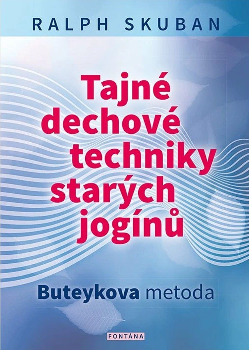 Tajné dechové techniky starých jogínů - Buteykova metoda