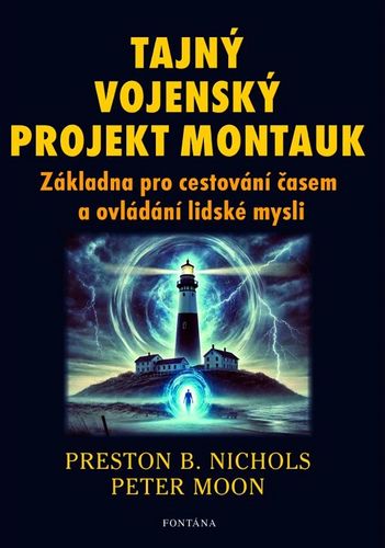 Obrázek produktu: Tajný vojenský projekt Montauk - Základna pro cestování časem a ovládání lidské mysli