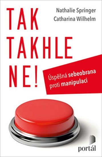Obrázek produktu: Tak takhle ne! - Úspěšná sebeobrana proti manipulaci