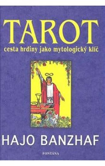 Levně Tarot cesta hrdiny jako mytologický klíč