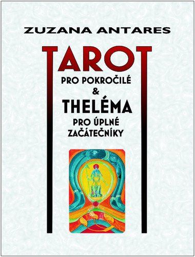 Obrázek produktu: Tarot pro pokročilé a theléma pro úplné začátečníky