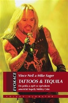 Obrázek produktu: Tattoos & Tequila - Do pekla a zpět se zpěvákem americké kapely Möntley Crü