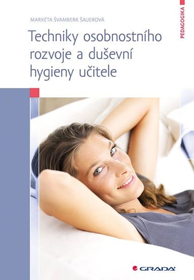 Obrázek produktu: Techniky osobnostního rozvoje a duševní hygieny učitele
