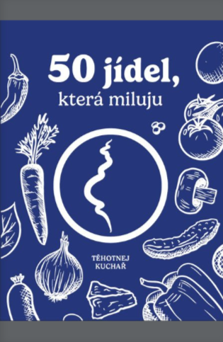 Těhotnej kuchař - 50 jídel, která miluju