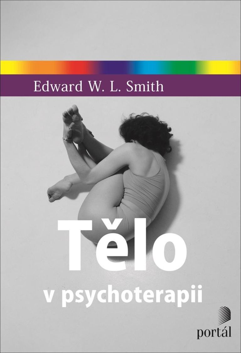 Tělo v psychoterapii - Edward W.I. Smith