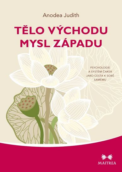 Obrázek produktu: Tělo Východu, mysl Západu - Psychologie a systém čaker jako cesta k sobě samému