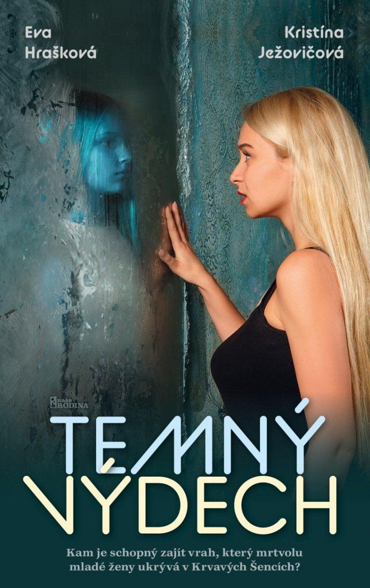 Temný výdech - Eva Hrašková, Kristína Ježovičová