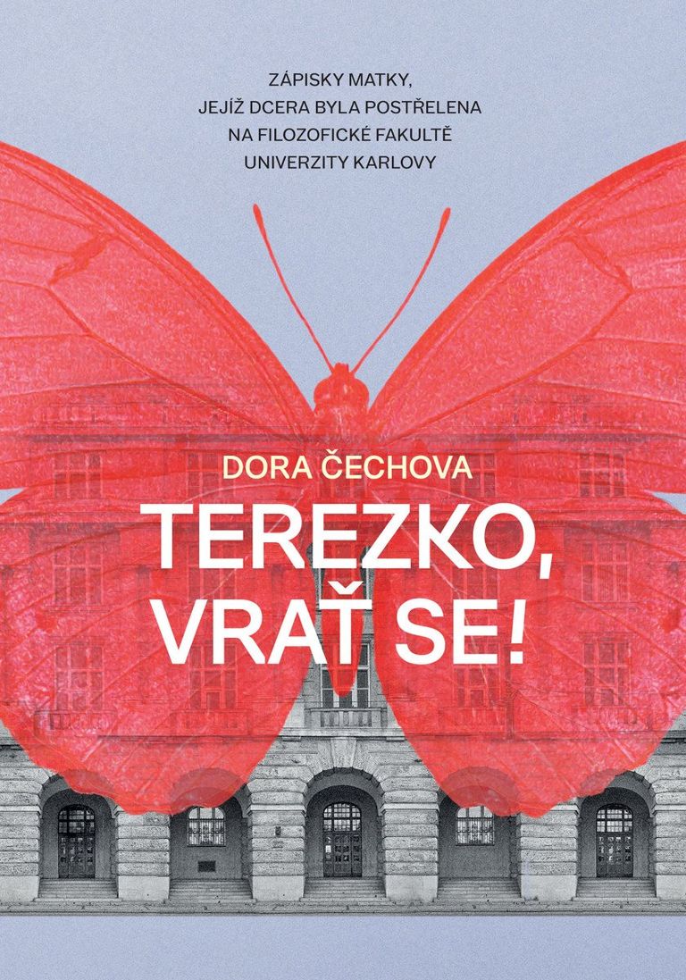 Terezko, vrať se! - Zápisky matky, jejíž dcera byla postřelena na Filozofické fakultě Univerzity Karlovy