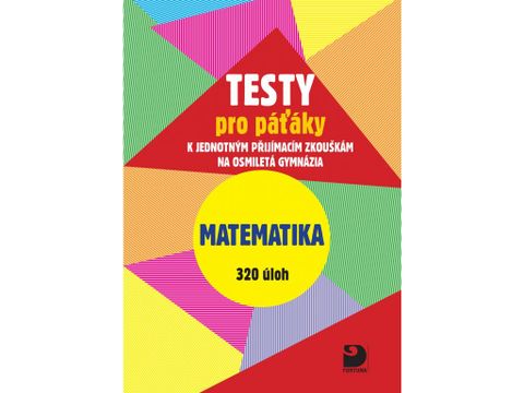 Obrázek produktu: Testy pro páťáky k jednotným přijímacím zkouškám na osmiletá gymnázia