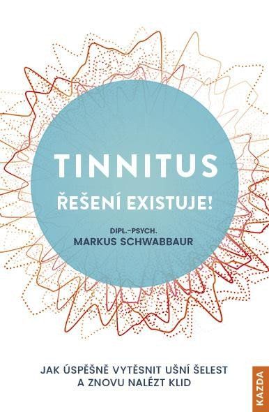 Tinnitus řešení existuje! - Markus Schwabbaur