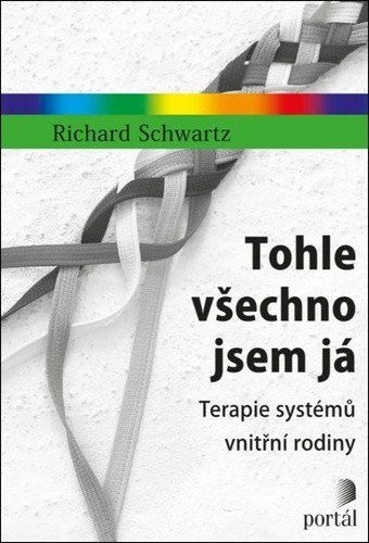 Obrázek produktu: Tohle všechno jsem já - Terapie systémů vnitřní rodiny