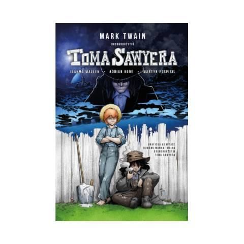 Dobrodružství Toma Sawyera- grafický román - Mark Twain