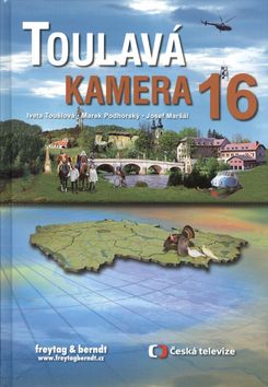 Toulavá kamera 16 - Iveta Toušlová, Marek Podhorský, Josef Maršál