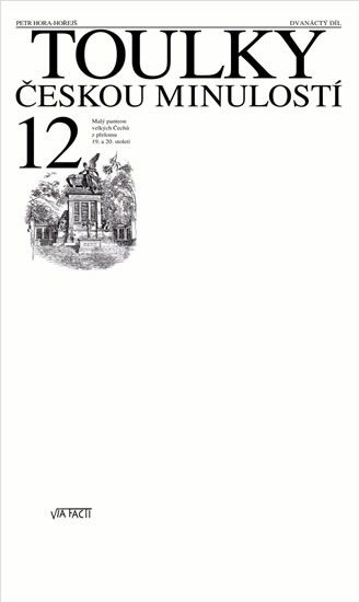 Obrázek produktu: Toulky českou minulostí 12 - Malý panteon velkých Čechů z přelomu 19. a 20. století