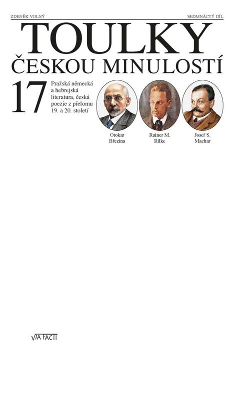 Obrázek produktu: Toulky českou minulostí 17 - Pražská německá a hebrejská literatura, česká poezie z přelomu 19. a 20