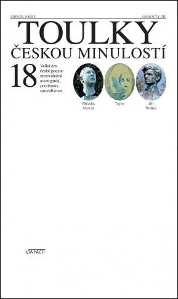 Toulky českou minulostí 18 - Velká éra české poezie, meziválečná avantgarda, poetismus, surrealismus