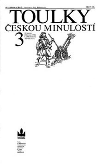 Obrázek produktu: Toulky českou minulostí 3 - Od nástupu Habsburků (1526) k pobělohorskému stmívání (1627)