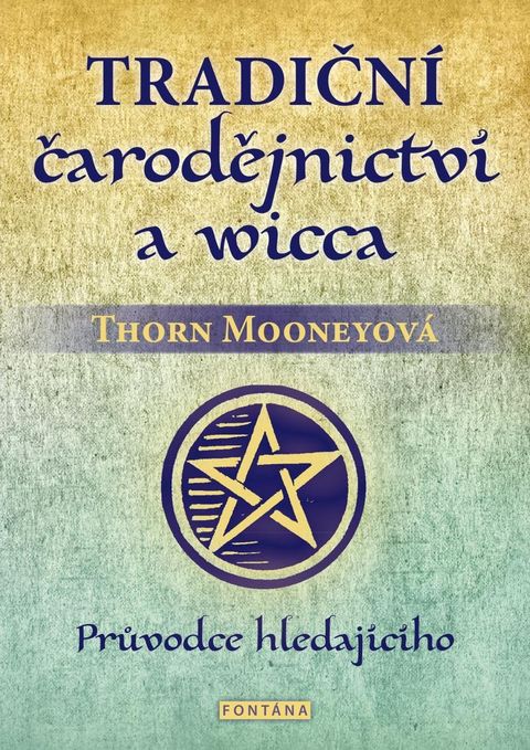 Obrázek produktu: Tradiční čarodějnictví a wicca - Průvodce hledajícího
