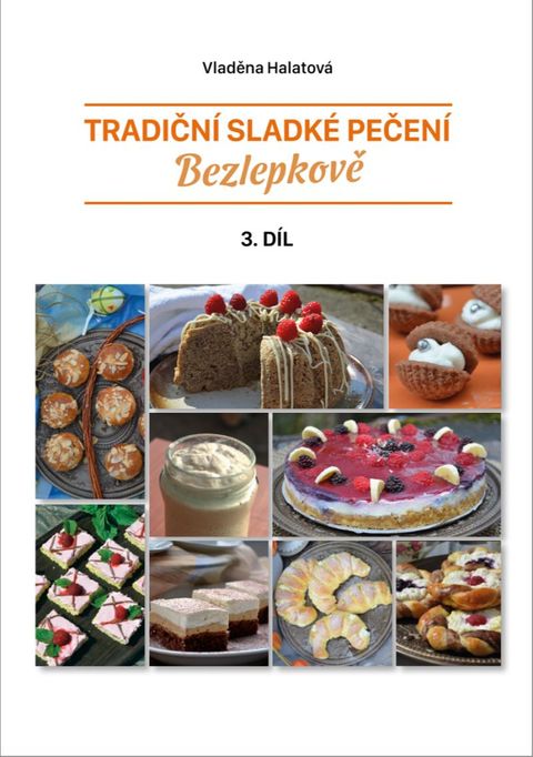 Obrázek produktu: Tradiční sladké pečení bezlepkově 3. díl