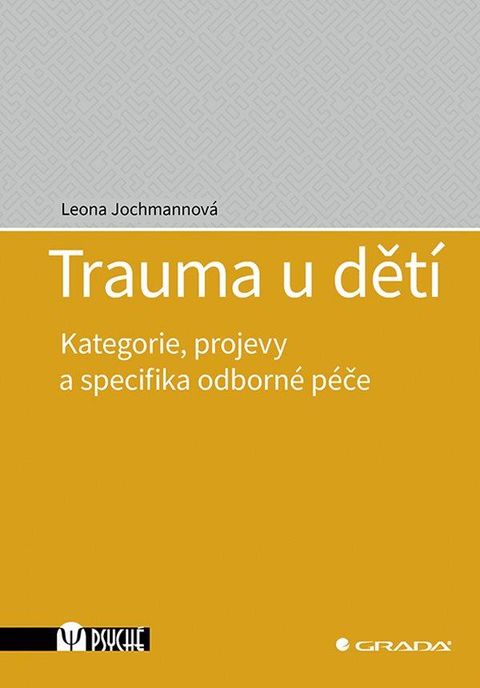 Obrázek produktu: Trauma u dětí - Kategorie, projevy a specifika odborné péče