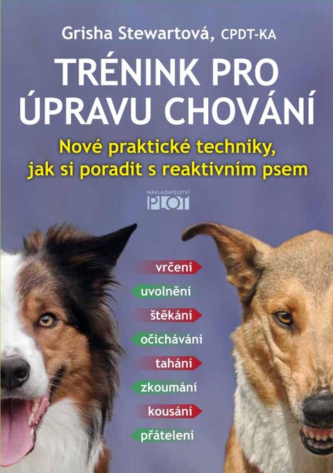 Obrázek produktu: Trénink pro úpravu chování - Nové praktické techniky, jak si poradit s reaktivním psem