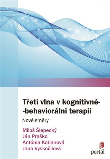 Obrázek produktu: Třetí vlna v kognitivně-behaviorální terapii - Nové směry