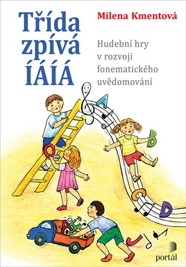 Obrázek produktu: Třída zpívá ÍÁÍÁ: Hudební hry v rozvoji fonematického uvědomování