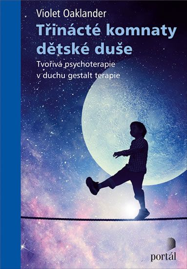 Třinácté komnaty dětské duše - Tvořivá psychoterapie v duchu gestalt terapie