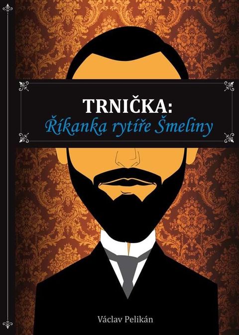 Obrázek produktu: Trnička: Říkanka rytíře Šmeliny