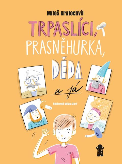 Obrázek produktu: Trpaslíci, Prasněhurka, děda a já
