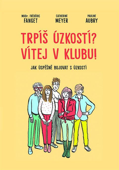 Obrázek produktu: Trpíš úzkostí? Vítej v klubu! - Jak úspěšně bojovat s úzkostí