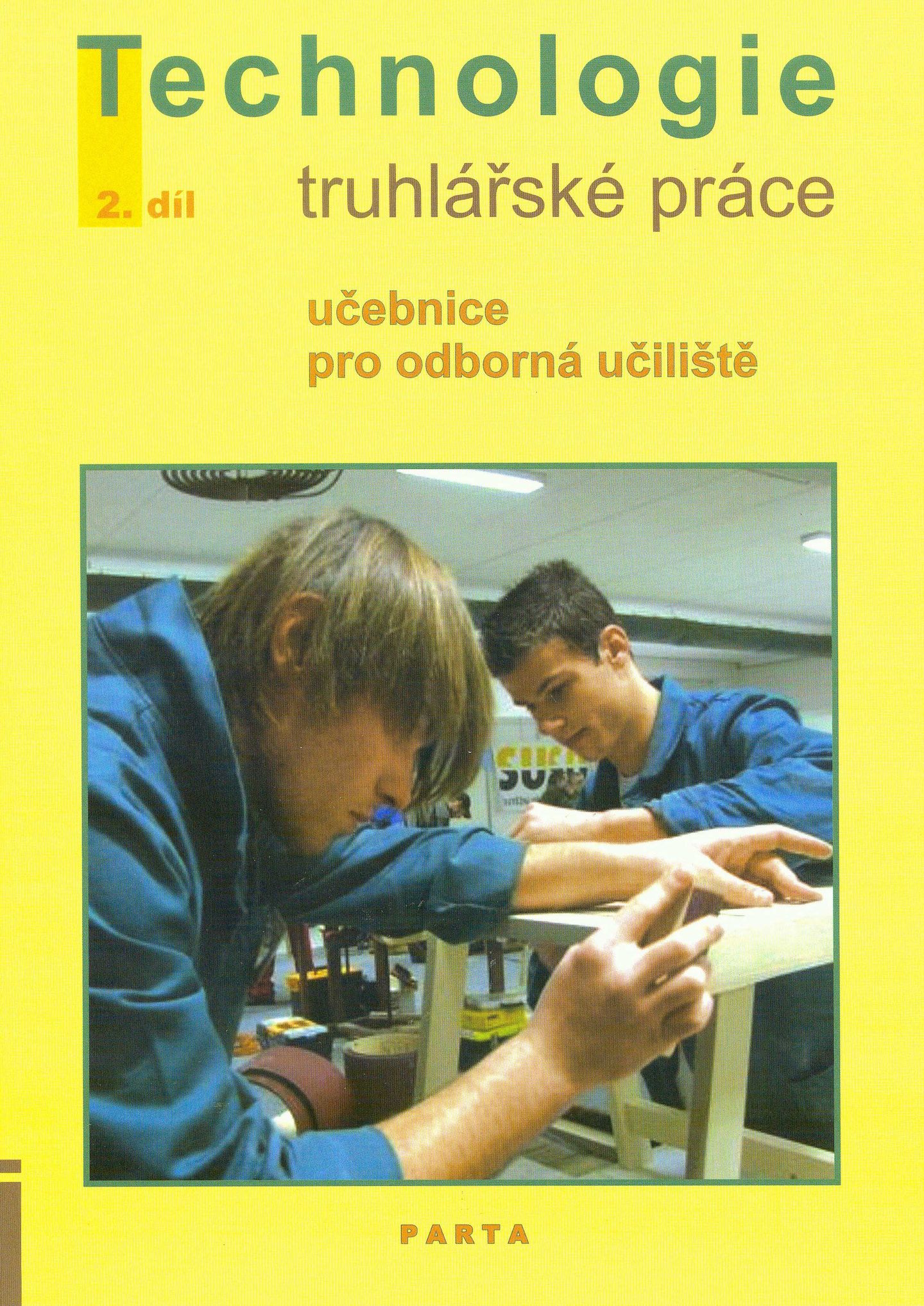 Truhlářské práce, technologie - 2. díl (pro 2. a 3. ročník OU)