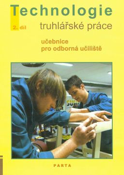 Obrázek produktu: Truhlářské práce, technologie - 2. díl (pro 2. a 3. ročník OU)