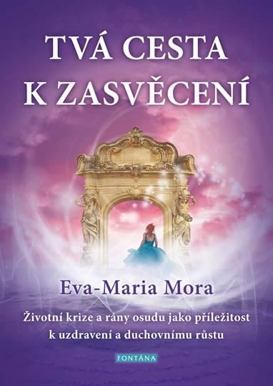 Levně Tvá cesta k zasvěcení - Životní krize a rány osudu jako příležitost k uzdravení a duchovnímu růstu