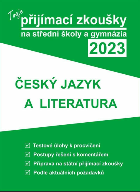 Obrázek produktu: Tvoje přijímací zkoušky 2023 na střední školy a gymnázia: Český jazyk a literatura