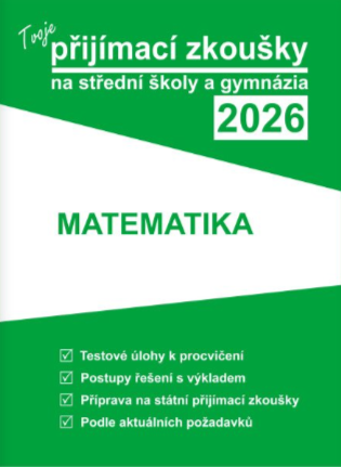 Obrázek produktu: Tvoje přijímací zkoušky 2026 na střední školy a gymnázia: Matematika