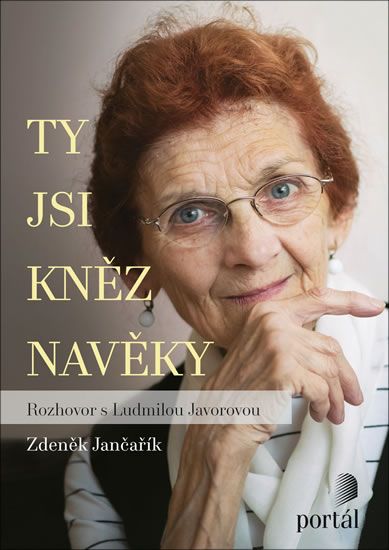 Obrázek produktu: Ty jsi kněz navěky - Rozhovor s Ludmilou Javorovou