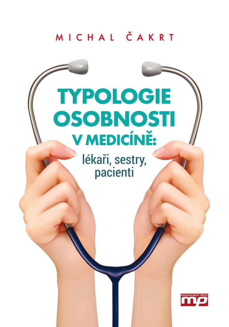 Typologie osobnosti v medicíně: lékaři, sestry, pacienti MANAGEMENT PRESS