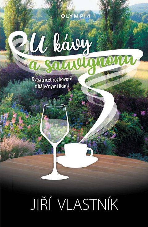 Obrázek produktu: U kávy a sauvignonu - Dvaatřicet rozhovorů s báječnými lidmi