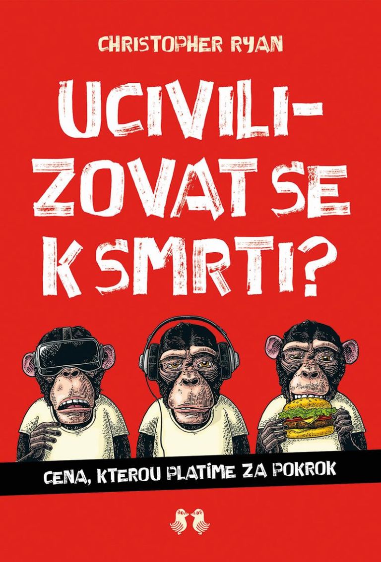 Levně Ucivilizovat se k smrti? - Cena, kterou platíme za pokrok