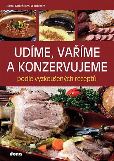 Obrázek produktu: Udíme, vaříme a konzervujeme podle vyzkoušených receptů