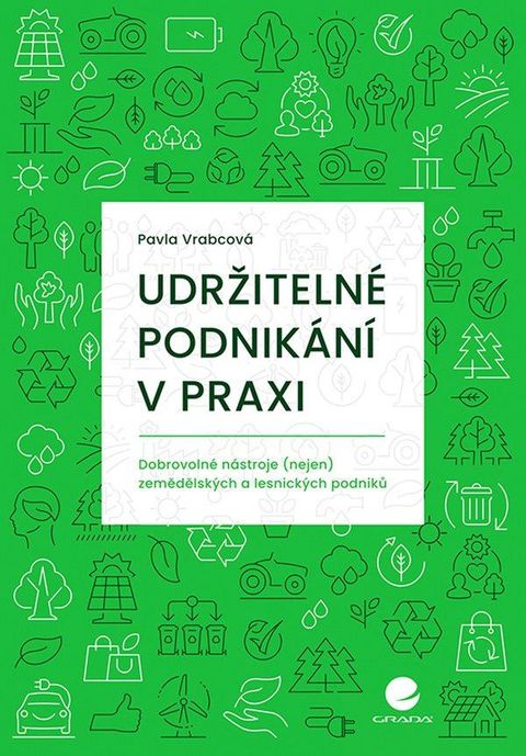 Obrázek produktu: Udržitelné podnikání v praxi - Dobrovolné nástroje (nejen) zemědělských a lesnických podniků