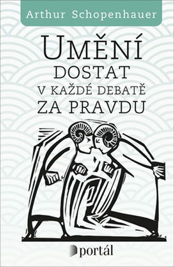 Obrázek produktu: Umění dostat v každé debatě za pravdu