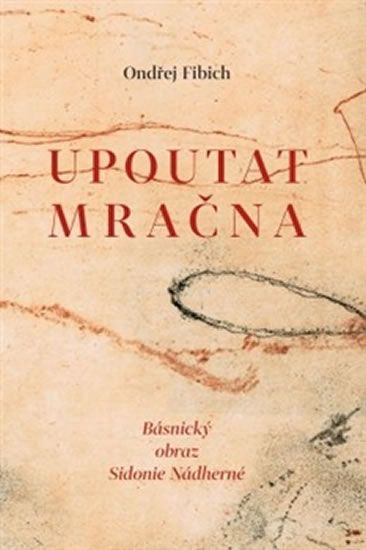 Upoutat mračna - Básnický obraz Sidonie Nádherné