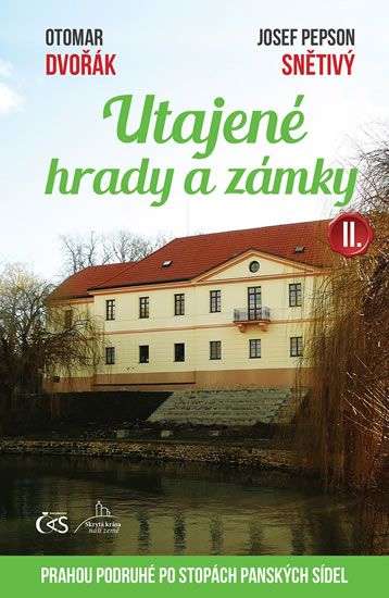 Utajené hrady a zámky II. aneb Prahou podruhé po stopách panských sídel
