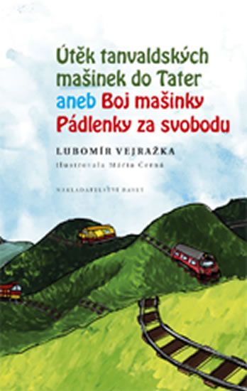 Obrázek produktu: Útěk tanvaldských mašinek do Tater aneb Boj mašinky Pádlenky za svobodu