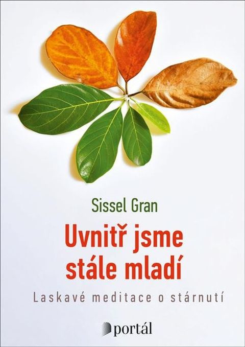 Obrázek produktu: Uvnitř jsme stále mladí - Laskavé meditace o stárnutí